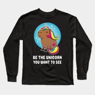 Be the unicorn you want to see Cartoon Capybara Unicorn Long Sleeve T-Shirt